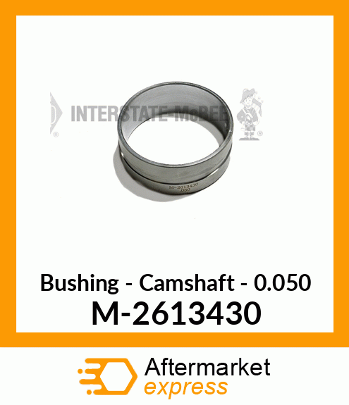 Bushing - Camshaft - .050 M-2613430