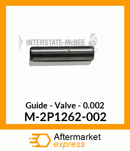 Guide - Valve - .002 M-2P1262-002