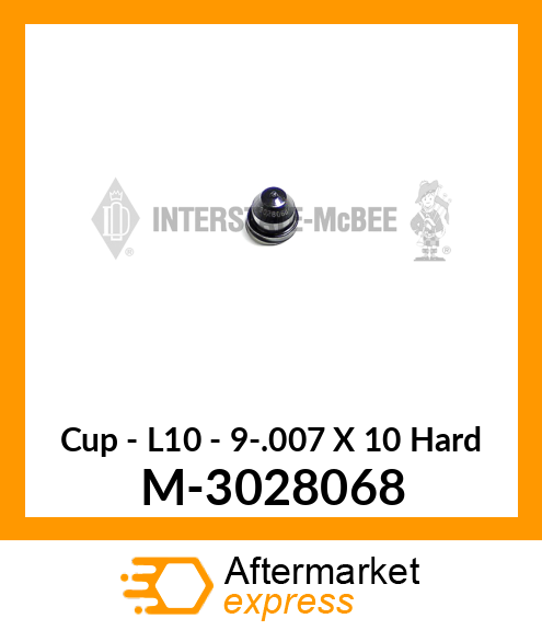 Cup - L10 - 9-.007 X 10° Hard M-3028068