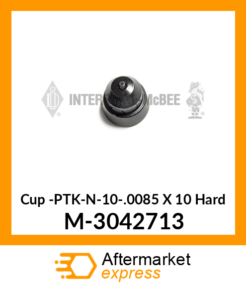 Cup -PTK-N-10-.0085 X 10° Hard M-3042713