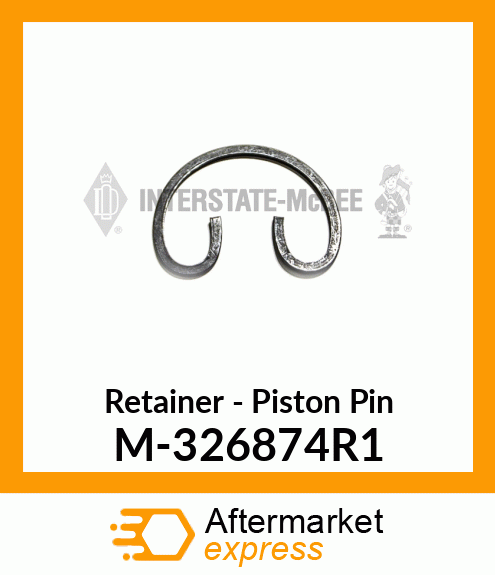 Retainer - Piston Pin M-326874R1