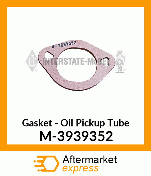 Gasket - Oil Pickup Tube M-3939352