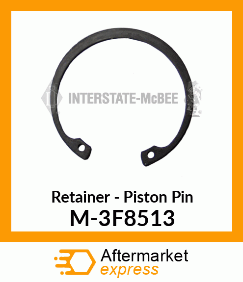 Retainer - Piston Pin M-3F8513