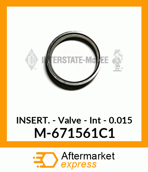 Insert - Valve - Int - .015 M-671561C1