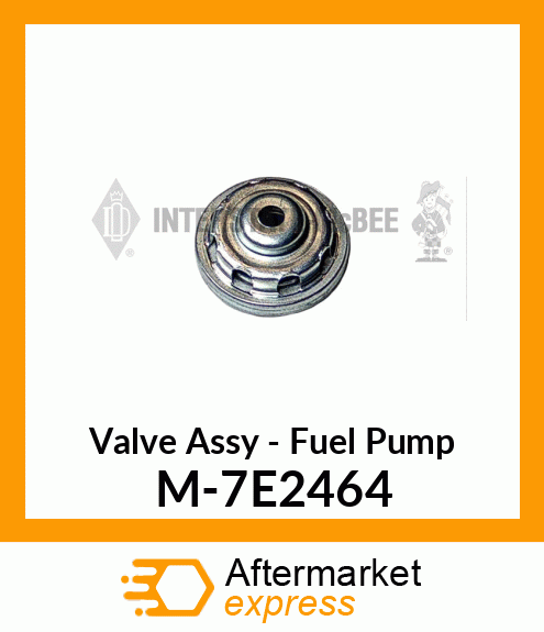 Valve Assy - Fuel Pump M-7E2464