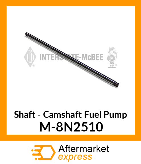 Shaft - Camshaft Fuel Pump M-8N2510