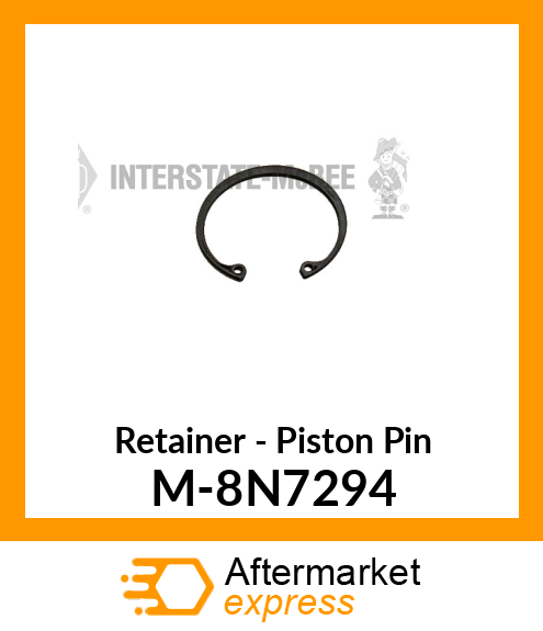 Retainer - Piston Pin M-8N7294