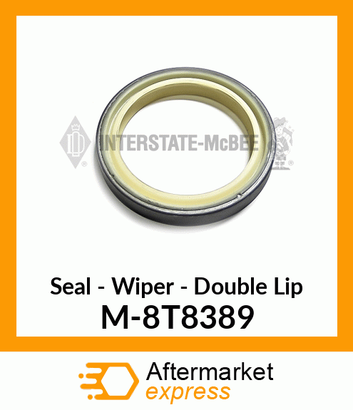 Seal - Wiper - Double Lip M-8T8389