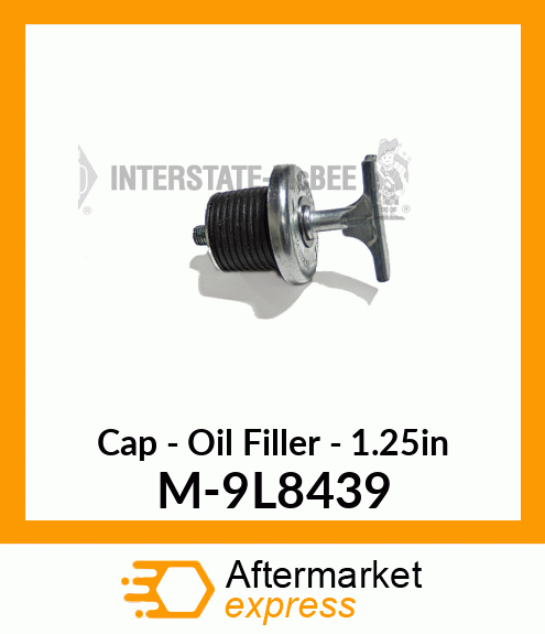 Cap - Oil Filler - 1.25" M-9L8439