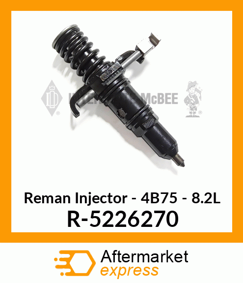 Reman Injector - 4B75 - 8.2L R-5226270