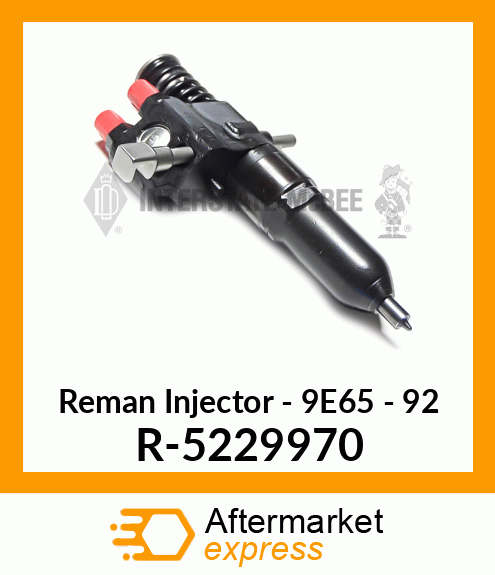 Reman Injector - 9E65 - 92 R-5229970