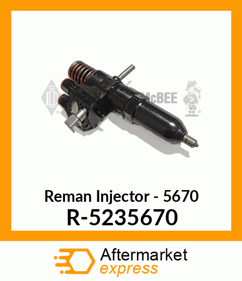 Reman Injector - 5670 R-5235670