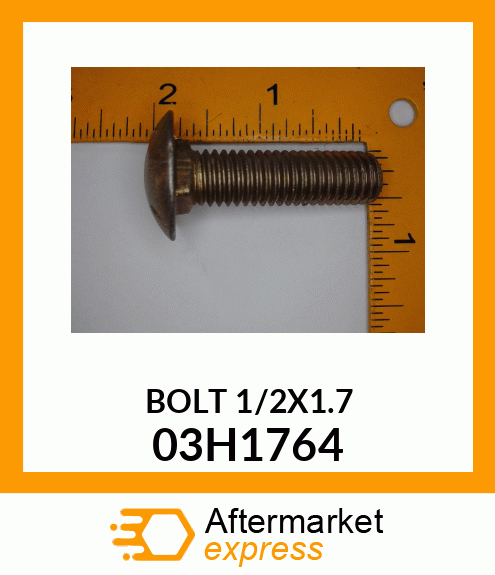 Spare part 03H1764 + BOLT, ROUND HEAD SHORT SQUARE NECK