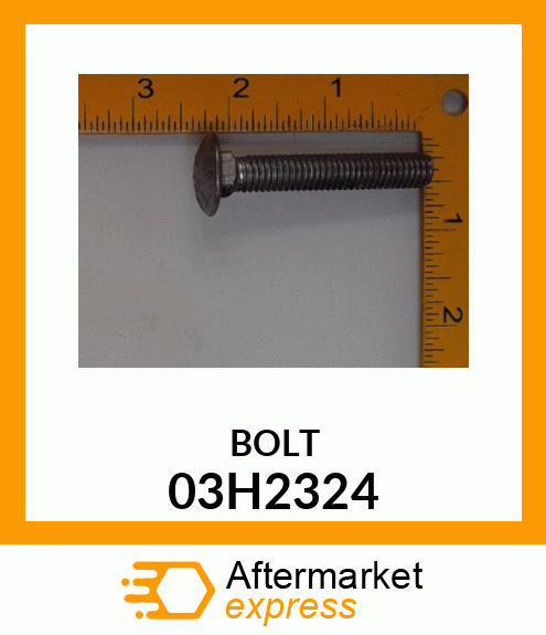 Spare part 03H2324 + BOLT, ROUND HEAD SQUARE NECK