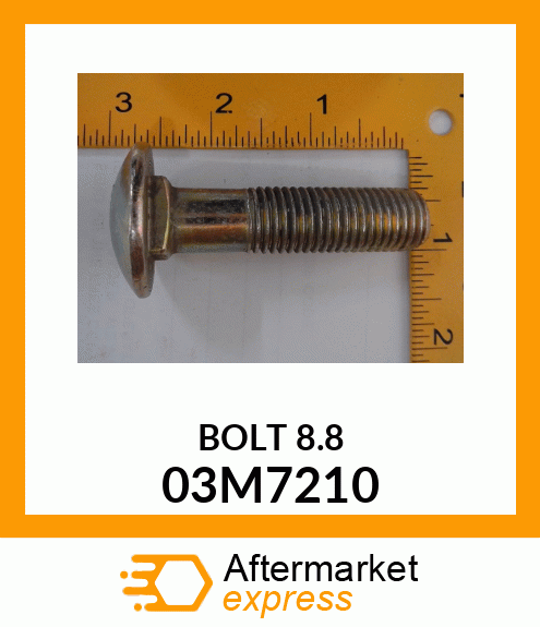 Spare part 03M7210 + BOLT, RD HD SQ SHORT NECK, METRIC