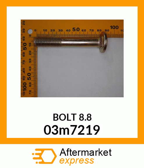 BOLT, RD HD SQ SHORT NECK, METRIC 03M7219