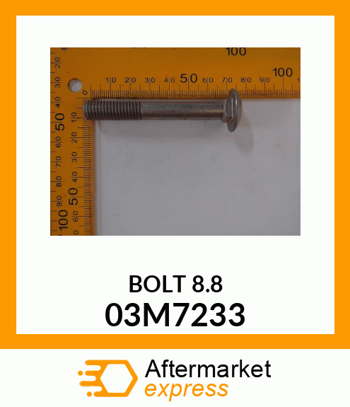 Spare part 03M7233 + BOLT, RD HD SQ SHORT NECK, METRIC