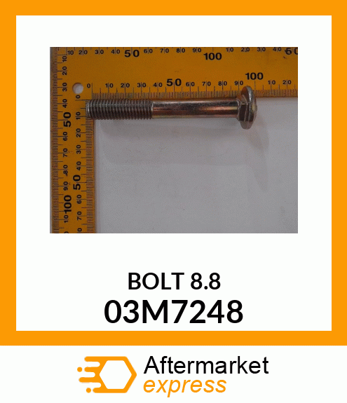 BOLT, RD HD SQ SHORT NECK, METRIC 03M7248