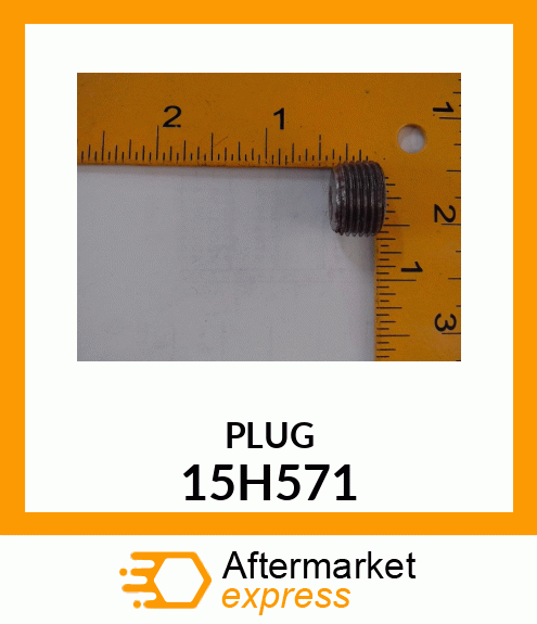 FITTING, PIPE PLUG 15H571