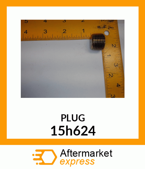 PIPE PLUG 15h624