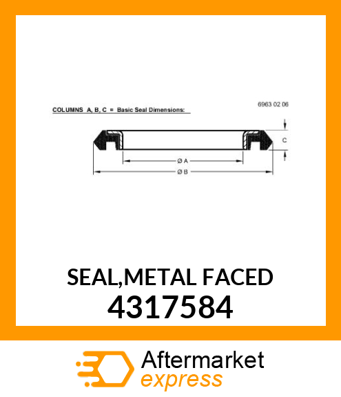 SEAL,METAL FACED 4317584