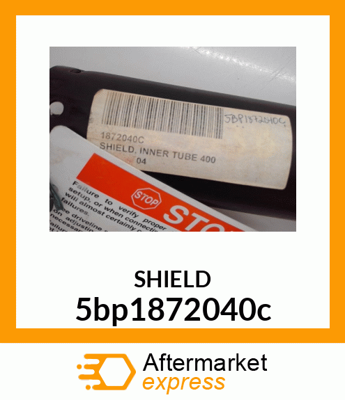 MALE TUBE SHIELD SERIAL # 739126 5bp1872040c