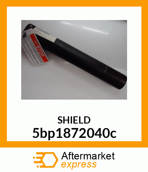 MALE TUBE SHIELD SERIAL # 739126 5bp1872040c