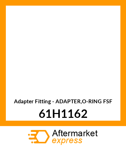 Adapter Fitting - ADAPTER,O-RING FSF 61H1162