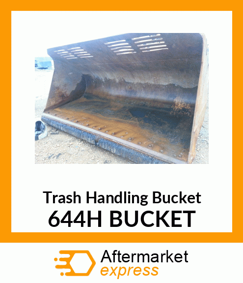 Trash Handling Bucket 644H-BUCKET