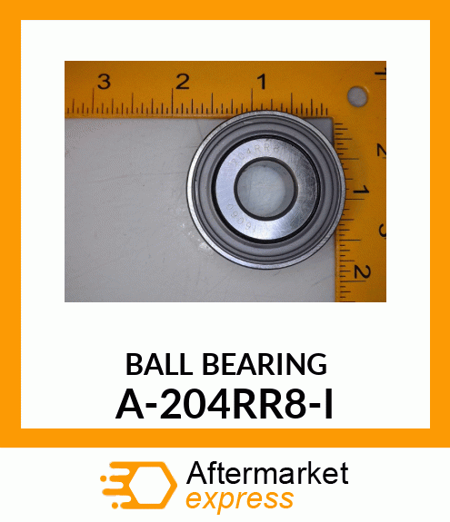 Ball Bearing - BRG., BALL; CYL., RD BORE A-204RR8-I