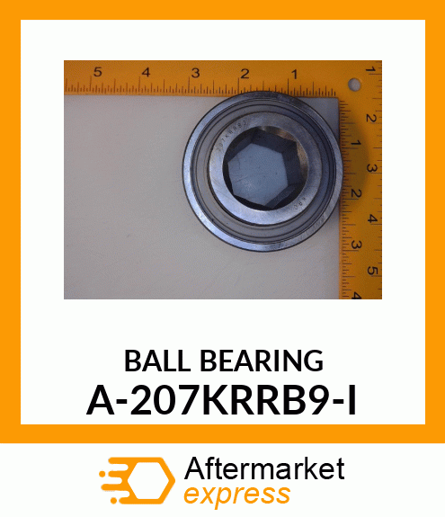 Ball Bearing - BRG., BALL; SPH., HEX, PL A-207KRRB9-I