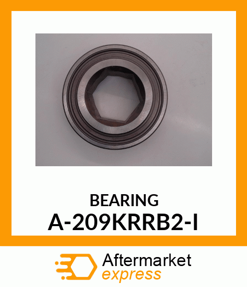 Ball Bearing - BRG., BALL; SPH., HEX, PL A-209KRRB2-I