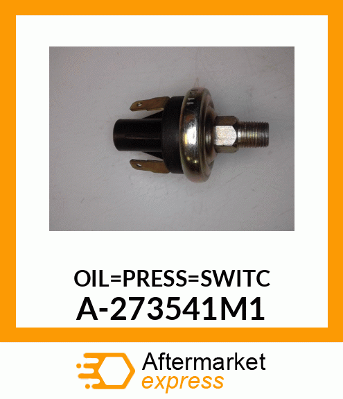 Pressure Switch - OIL PRES SWITCH A-273541M1