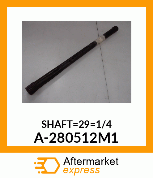 Drive Shaft - DRIVE SHAFT A-280512M1