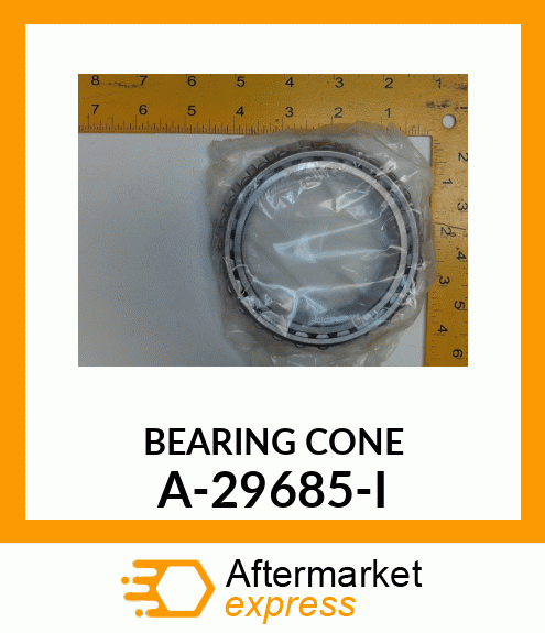 Bearing Cone - CONE, TAPERED ROLLER A-29685-I