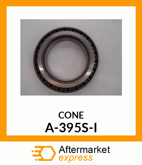 Bearing Cone - CONE, TAPERED ROLLER A-395S-I