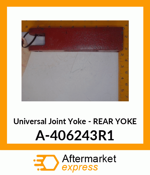 Universal Joint Yoke - REAR YOKE A-406243R1