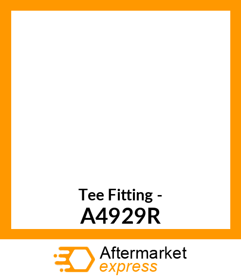 Tee Fitting - A4929R