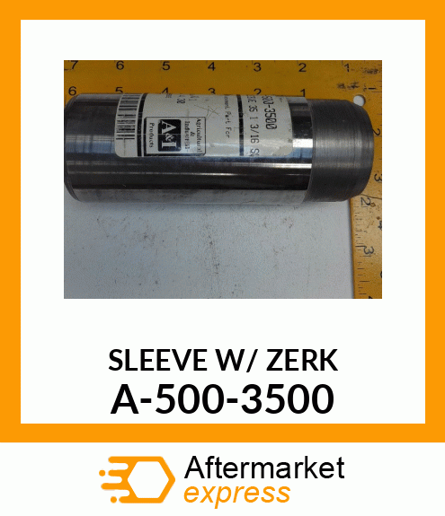 Sleeve - SLIP SLEEVE (W/ GREASE GROOVE) A-500-3500