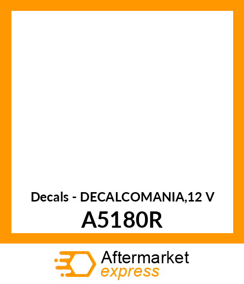 Decals - DECALCOMANIA,12 V A5180R