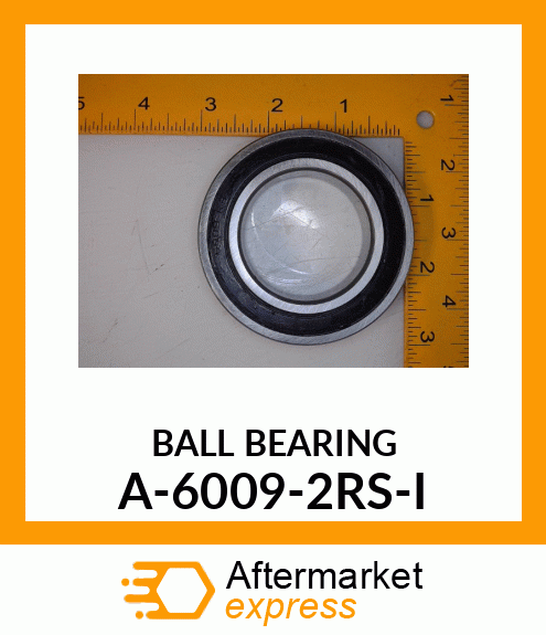 Ball Bearing - RG., BALL; 6000 SERIES A-6009-2RS-I