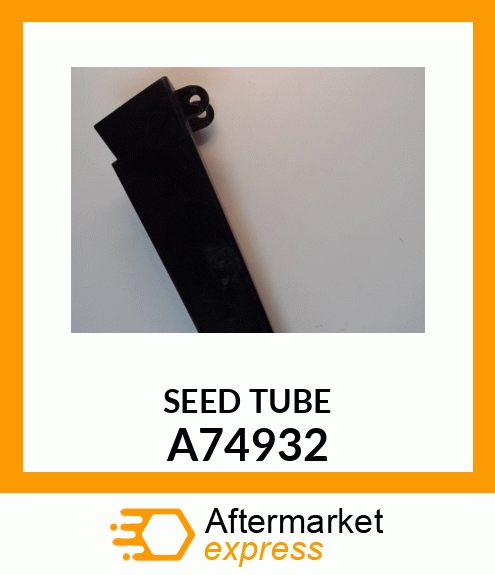 TUBE, SMALL SEED A74932