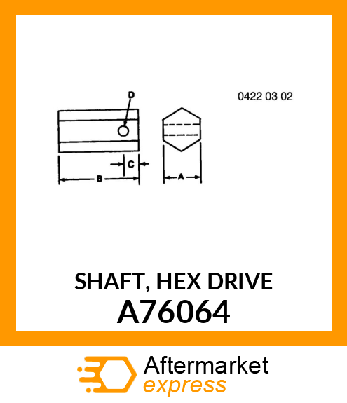 SHAFT, HEX DRIVE A76064