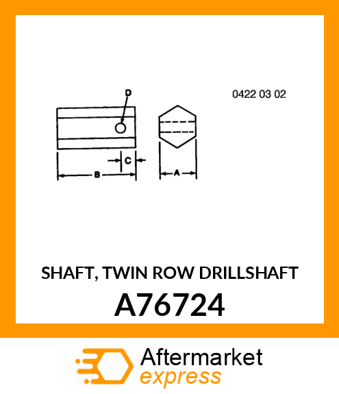 SHAFT, TWIN ROW DRILLSHAFT A76724
