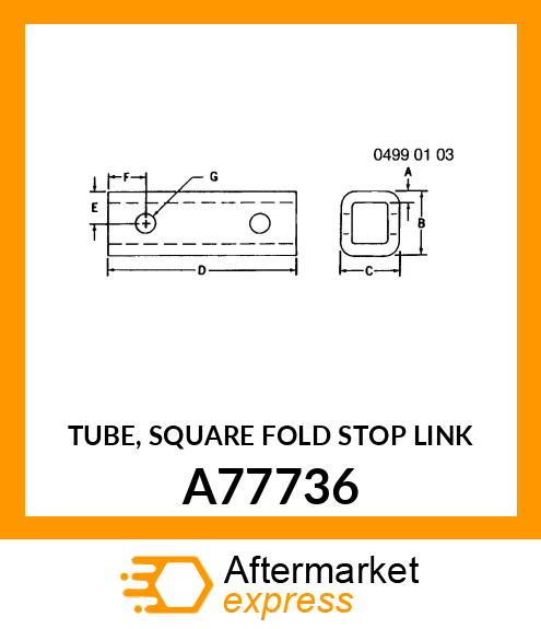 TUBE, SQUARE FOLD STOP LINK A77736