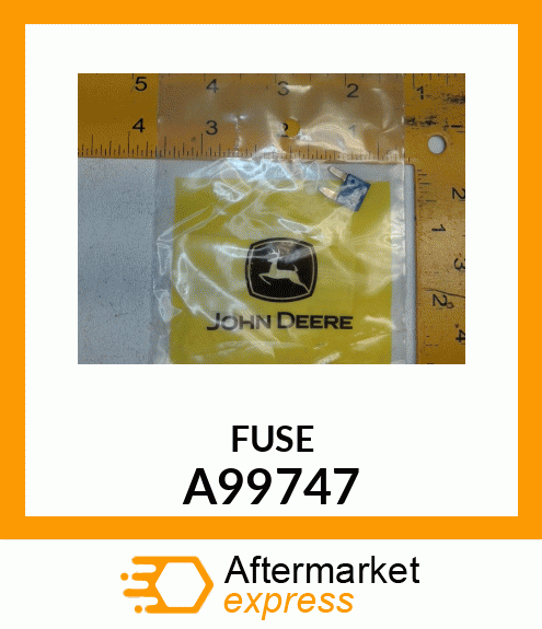 FUSE A99747