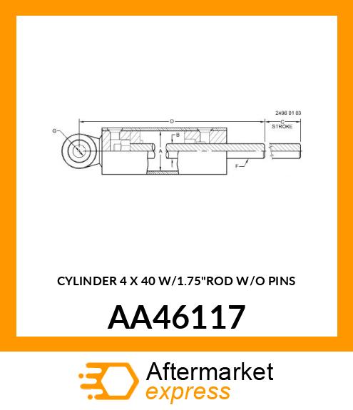CYLINDER 4 X 40 W/1.75"ROD W/O PINS AA46117