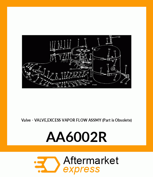 Valve - VALVE,EXCESS VAPOR FLOW ASSMY (Part is Obsolete) AA6002R