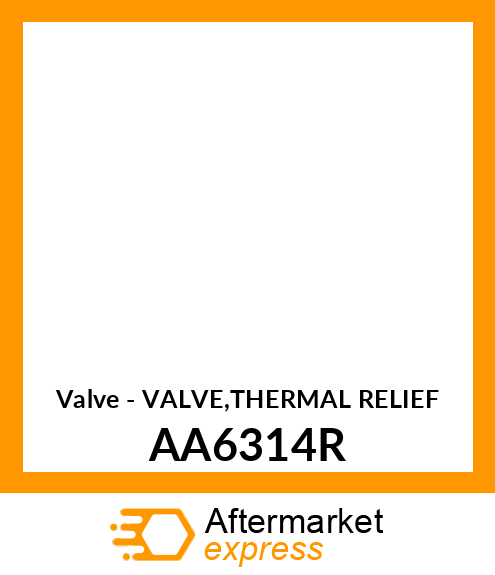 Valve - VALVE,THERMAL RELIEF AA6314R