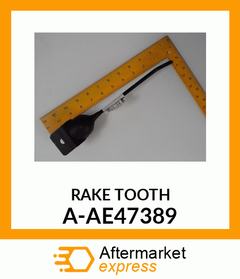 Tooth - RAKE TOOTH A-AE47389